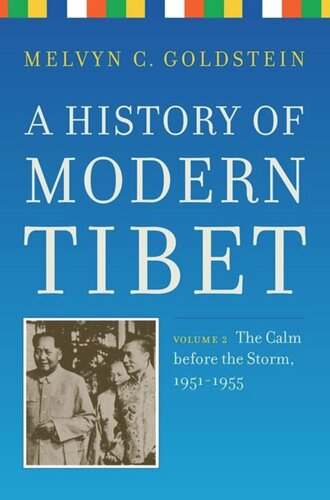 A History of Modern Tibet, volume 2: The Calm before the Storm: 1951-1955