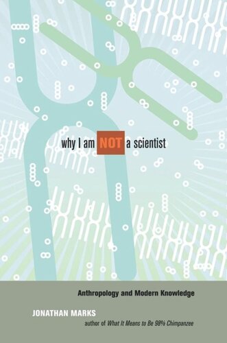 Why I Am Not a Scientist: Anthropology and Modern Knowledge