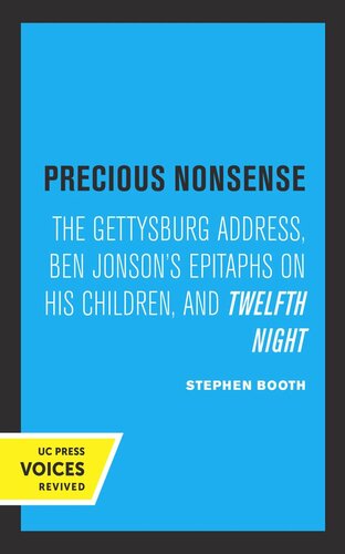 Precious Nonsense: The Gettysburg Address, Ben Jonson's Epitaphs on His Children, and Twelfth Night