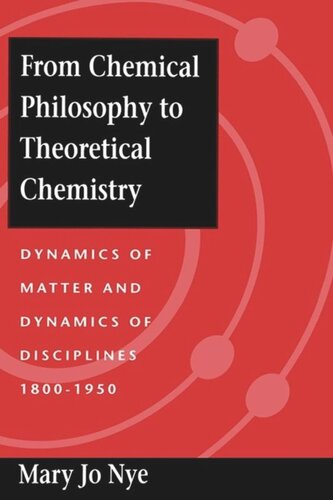 From Chemical Philosophy to Theoretical Chemistry: Dynamics of Matter and Dynamics of Disciplines, 1800-1950