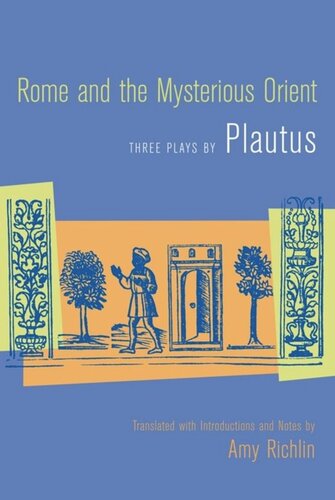 Rome and the Mysterious Orient: Three Plays by Plautus