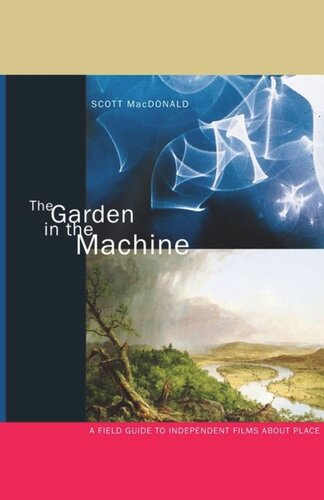 The Garden in the Machine: A Field Guide to Independent Films about Place