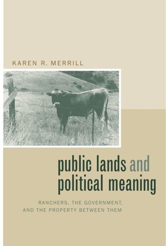 Public Lands and Political Meaning: Ranchers, the Government, and the Property between Them