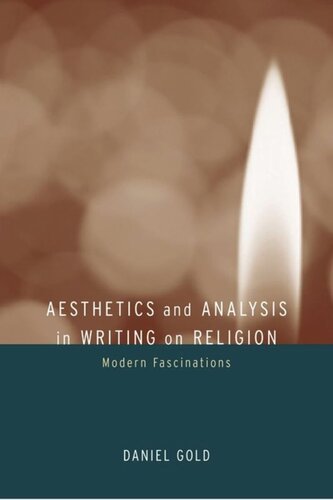 Aesthetics and Analysis in Writing on Religion: Modern Fascinations