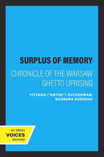 A Surplus of Memory: Chronicle of the Warsaw Ghetto Uprising