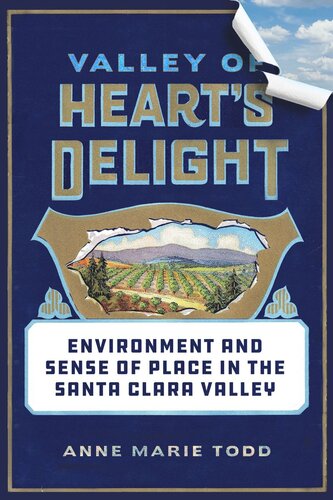 Valley of Heart's Delight: Environment and Sense of Place in the Santa Clara Valley