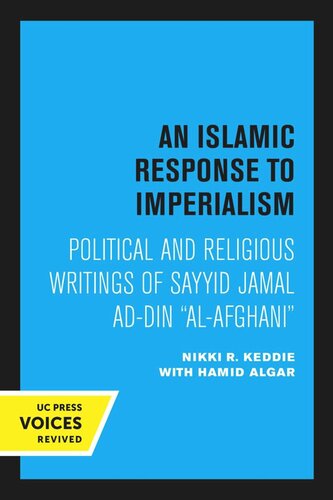 An Islamic Response to Imperialism: Political and Religious Writings of Sayyid Jamal ad-Din “al-Afghani”