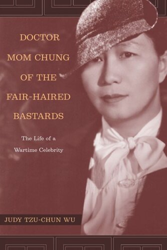 Doctor Mom Chung of the Fair-Haired Bastards: The Life of a Wartime Celebrity