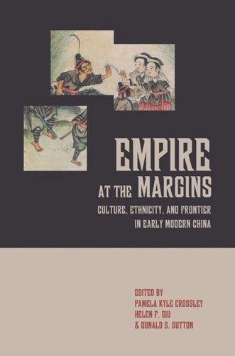 Empire at the Margins: Culture, Ethnicity, and Frontier in Early Modern China