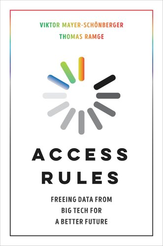 Access Rules: Freeing Data from Big Tech for a Better Future