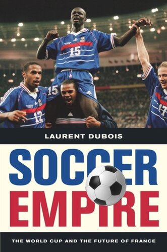 Soccer Empire: The World Cup and the Future of France