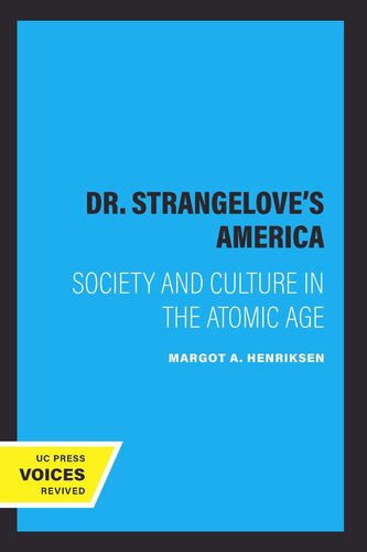 Dr. Strangelove's America: Society and Culture in the Atomic Age