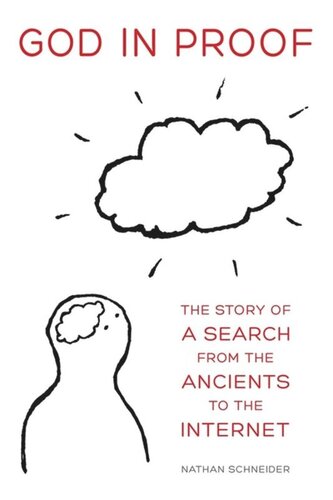 God in Proof: The Story of a Search from the Ancients to the Internet