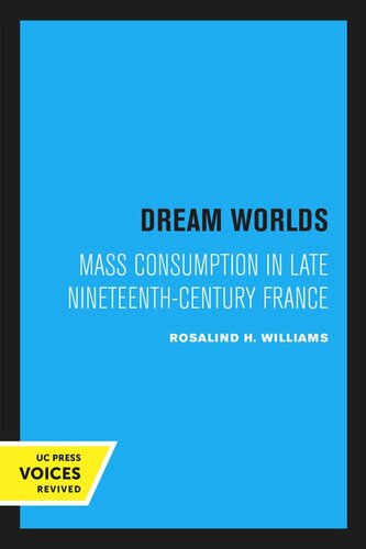 Dream Worlds: Mass Consumption in Late Nineteenth-Century France