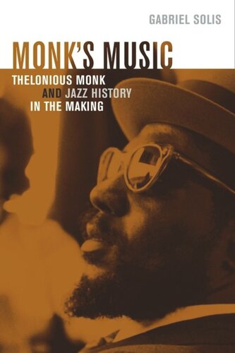 Monk's Music: Thelonious Monk and Jazz History in the Making