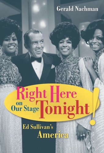 Right Here on Our Stage Tonight!: Ed Sullivan's America