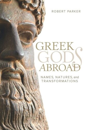 Greek Gods Abroad: Names, Natures, and Transformations