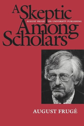 A Skeptic Among Scholars: August Frugé on University Publishing