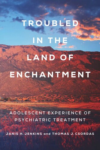 Troubled in the Land of Enchantment: Adolescent Experience of Psychiatric Treatment