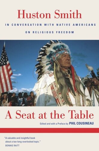 A Seat at the Table: Huston Smith In Conversation with Native Americans on Religious Freedom