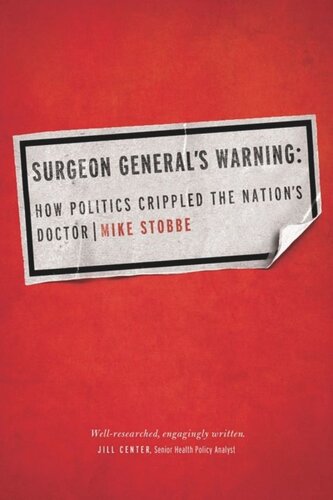 Surgeon General's Warning: How Politics Crippled the Nation's Doctor