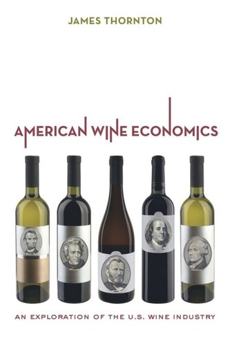 American Wine Economics: An Exploration of the U.S. Wine Industry