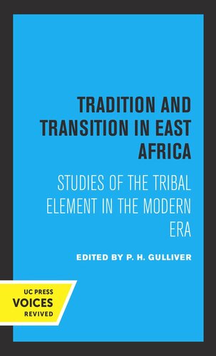 Tradition and Transition in East Africa: Studies of the Tribal Element in the Modern Era