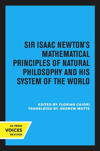 Sir Isaac Newton’s Mathematical Principles of Natural Philosophy and His System of the World