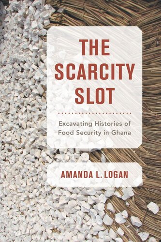 The Scarcity Slot: Excavating Histories of Food Security in Ghana