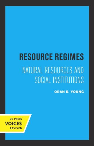 Resource Regimes: Natural Resources and Social Institutions