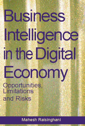 Business Intelligence in the Digital Economy: Opportunities, Limitations and Risks