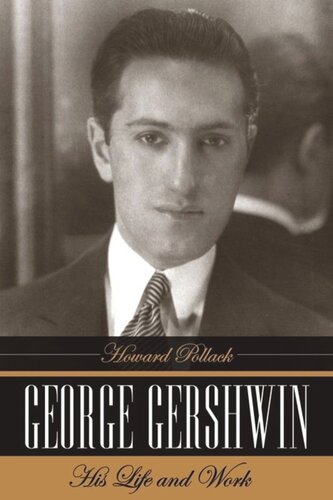 George Gershwin: His Life and Work