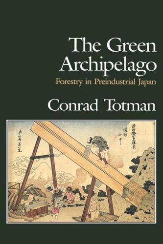 The Green Archipelago: Forestry in Pre-Industrial Japan