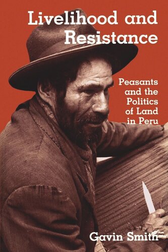 Livelihood and Resistance: Peasants and the Politics of Land in Peru