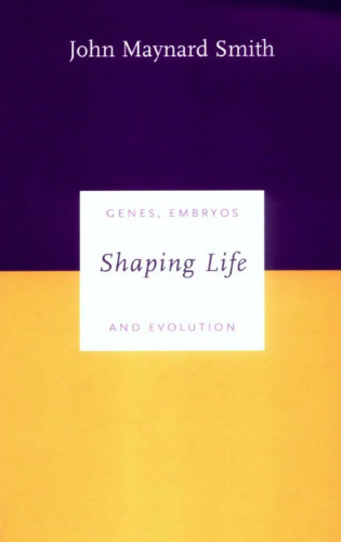 Shaping Life: Genes, Embryos and Evolution 