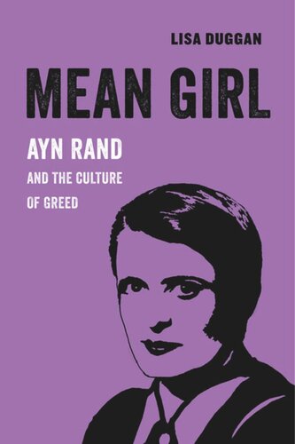 Mean Girl: Ayn Rand and the Culture of Greed