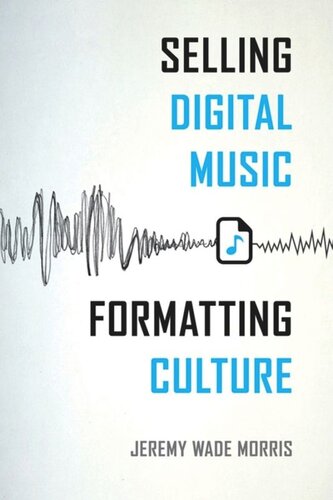 Selling Digital Music, Formatting Culture