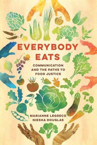 Everybody Eats: Communication and the Paths to Food Justice