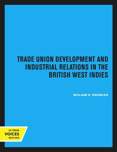 Trade Union Development and Industrial Relations in the British West Indies