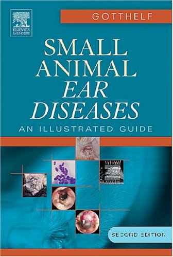 Small Animal Ear Diseases: An Illustrated Guide