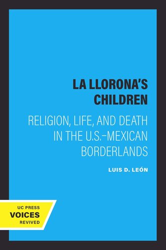 La Llorona's Children: Religion, Life, and Death in the U.S.–Mexican Borderlands