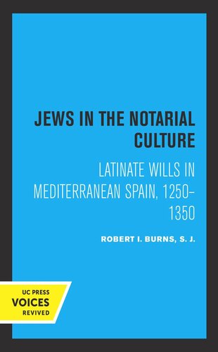 Jews in the Notarial Culture: Latinate Wills in Mediterranean Spain, 1250–1350