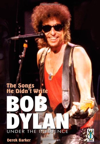 The Songs He Didn't Write: Bob Dylan Under the Influence