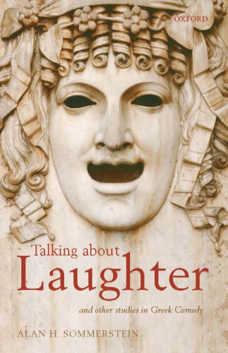 Talking about Laughter: And Other Studies in Greek Comedy