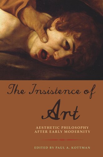 The Insistence of Art: Aesthetic Philosophy after Early Modernity