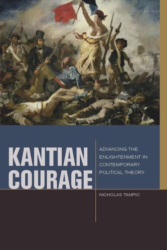 Kantian Courage: Advancing the Enlightenment in Contemporary Political Theory