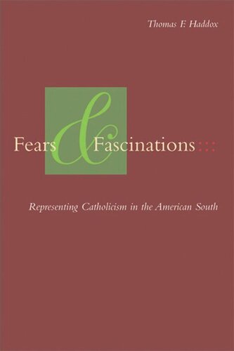 Fears and Fascinations: Representing Catholicism in the American South