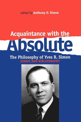 Acquaintance With the Absolute: The Philosophical Achievement of Yves R. Simon