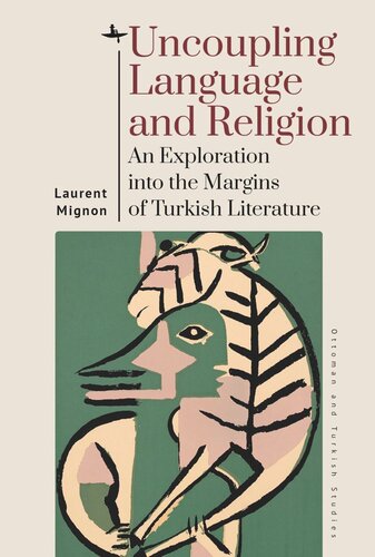 Uncoupling Language and Religion: An Exploration into the Margins of Turkish Literature