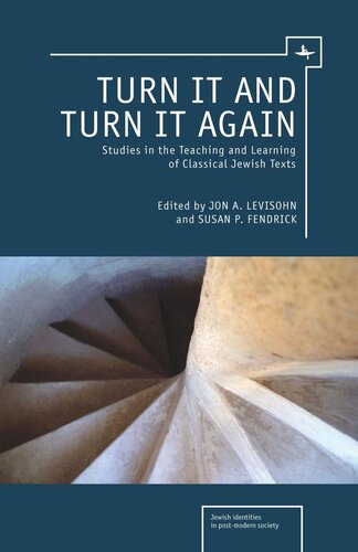 Turn it and Turn it Again: Studies in the Teaching and Learning of Classical Jewish Texts